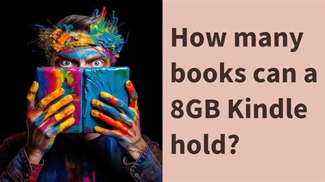 How many books does an 8GB Kindle Hold? A Look into the E-Reader’s Capacity and Digital Content Realm